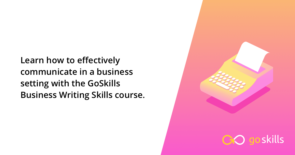Improve Your Business Writing Skills | GoSkills