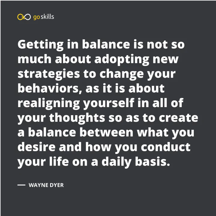 create a balance between what you desire and how you conduct your life on a daily basis.