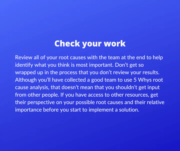 5 Whys - check your work