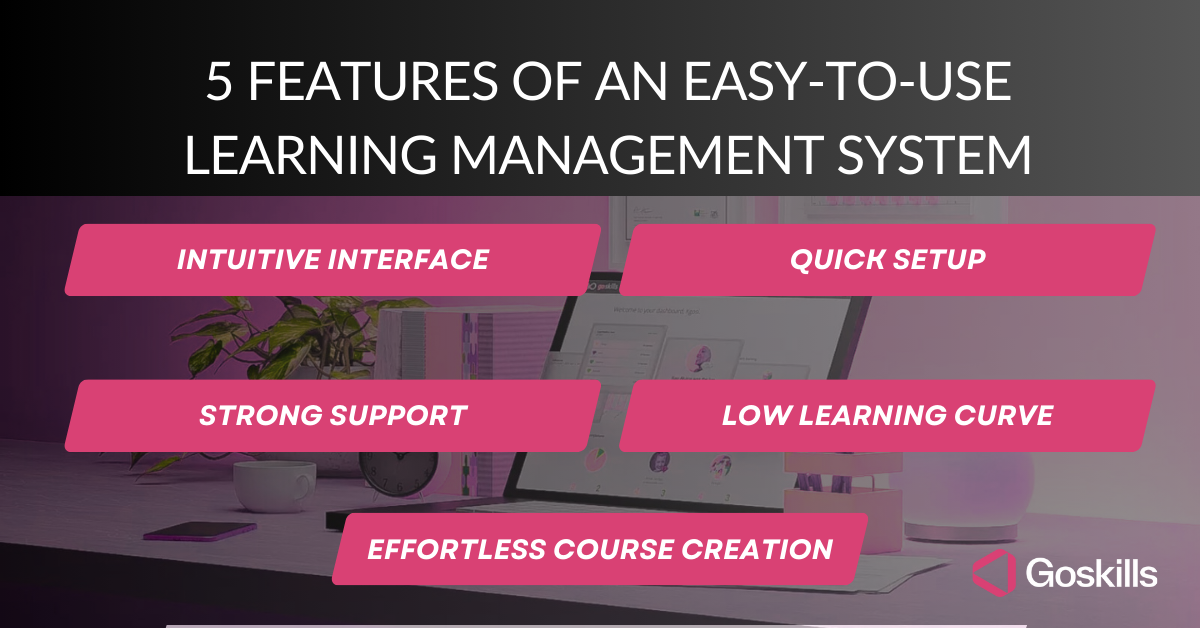 5 features of an easy to use LMS