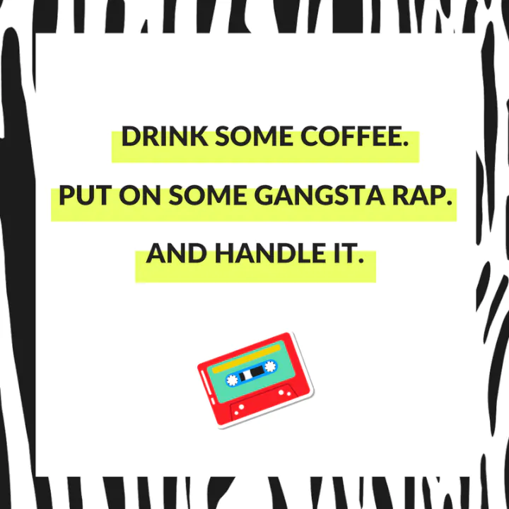 motivational quote coffee gangsta rap